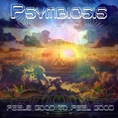 Psymbiosis - Feels Good To Feel Good