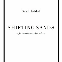 Shifting Sands (version for trumpet and electronics)
