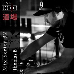 DNB Dojo Mix Series 32: Thomas B