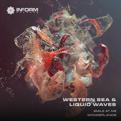 Western Sea & Liquid Waves - Smile At Me [INFORM022]