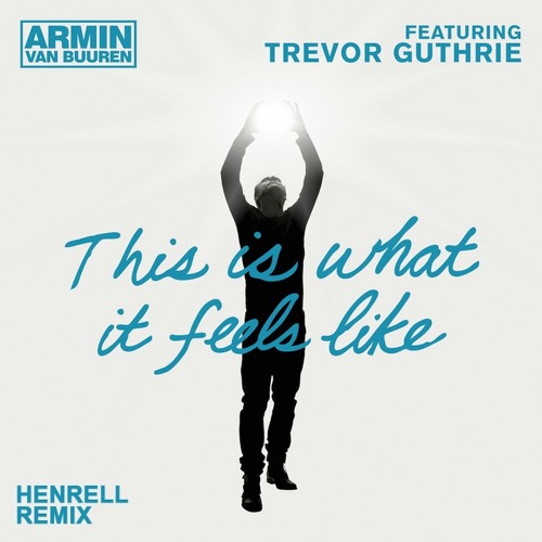 Armin Van Buuren - This Is What It Feels Like (Henrell "Troppical" Remix)