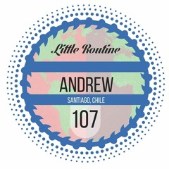 Andrew - Little Routine #107(2016)