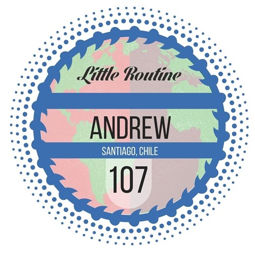 Andrew - Little Routine #107(2016)
