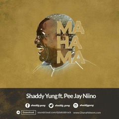 SHADDY YUNG X PEEJAY NIINO - MAHAMA