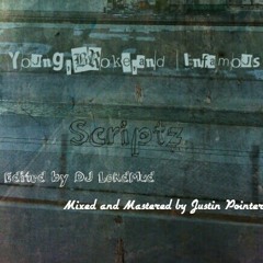 Scriptz - Young, Broke, and Infamous