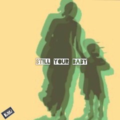 Still Your Baby//RXMN (Prod.by PRIME)