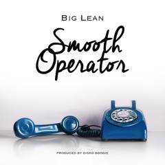 Big Lean - Smooth Operator (Prod. Disko Boogie)