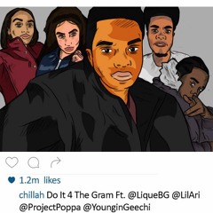 Chillah - Do It For The Gram Ft LiqueBG&LilAri X Project Poppa X Youngin Geechi