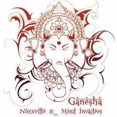Ganesha - Noxxville & Mind Invaders
