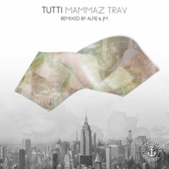 Tutti - Mammaz Trav (Original Mix/Snippet)