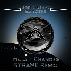 Mala - Changes (9TRANE Remix)