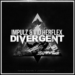 Impulz & Vid Herflex - Divergent [Nordic Sounds X UNDERGROUND Exclusive]