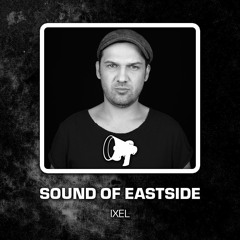 Ixel - Sound of Eastside 012 080516