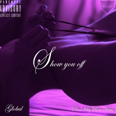 Global - Show You Off