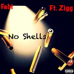 No Shells Ft. Zigg