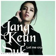 Let Me Cry   Jang Geun Suk   Let Me Cry.mp3