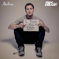Mike Posner - I Took A Pill In Ibiza (Herc Deeman Remix)