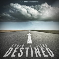 Destined - Chulo ft. Cisko