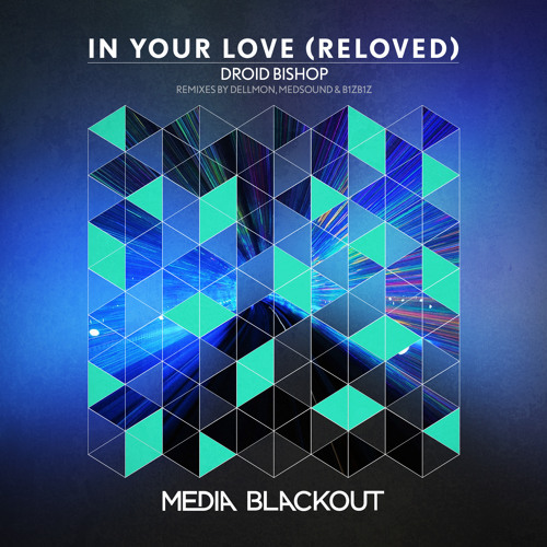 Droid Bishop - In Your Love (Medsound Remix) | Media Blackout MBO083