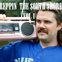 ``REPPIN THE SOUTH SHORE``    VOL 1