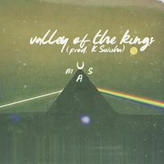Valley Of The Kings [Prod. K Swisha]