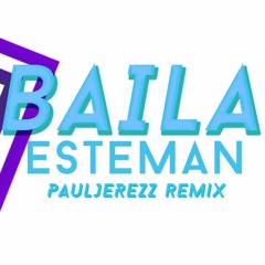 Esteman - Baila (Paul Jerezz Remix)