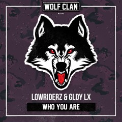 Lowriderz & GLDY LX - Who You Are