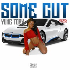 Yung Tory - Some Cut (Remix)