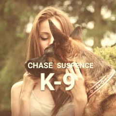 Chase & Suspence - K9
