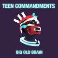 Teen&#x20;Commandments Big&#x20;Old&#x20;Brain Artwork