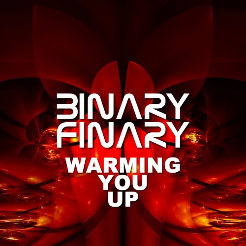 Binary Finary - Warming You Up Mix