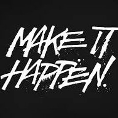Make It Happen-Lex Lyric