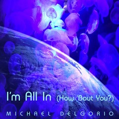 I'm All In - How Bout You? - ReMix - eMastered