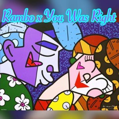 Rambo x You Was Right