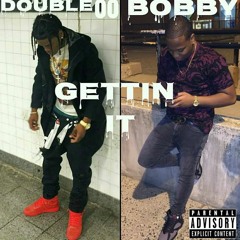 Double00 -Gettin It ft. Bobby