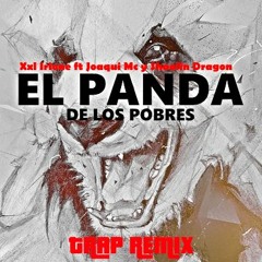 EL PANDA DE LOS POBRES - XXL IRIONE FT. JOAQUI MC Y SHAOLIN DRAGON (TRAP VERSION) DJ BAHAAN 2016