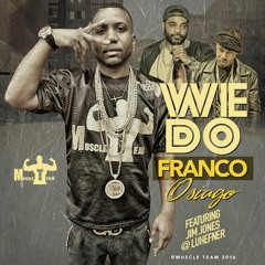 Franco osiago - We Do Ft. Jim Jones and Lu Hefner