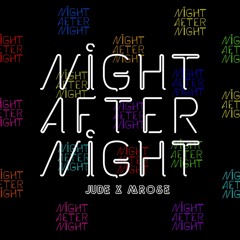 Night After Night (FT. MRose) #HimandHer