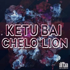 KetuBai - Chelo Lion (NEW2016)