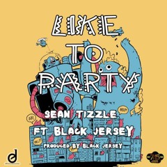 Sean Tizzle - Like to Party Ft. Blaqjerzee (Prod. by blaqjerzee)