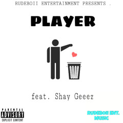 RBE Savage - Player feat. Shay Geeez (Prod.by @Txmmy)