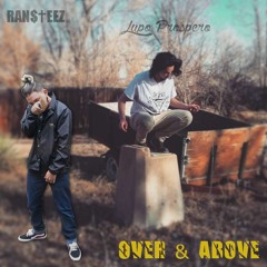 OVER & ABOVE [Feat. RAN$TEEZ] [Prod. TxHORUS]