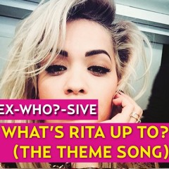 'What's Rita Ora Up To?' Theme Song