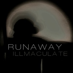 RUNAWAY - illmaculate (prod. Furtado Yuen & Chase Moore)