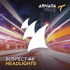 Suspect 44 - Headlights [OUT NOW]