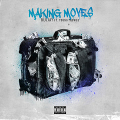 BluJay Ft. Thoweda Rosas (Making Moves)