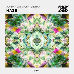 Jordan Jay & Charlie Ray - Haze [OUT NOW]