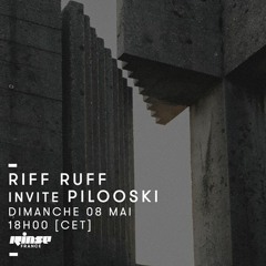 RIFF RUFF [Radio] #15 // PILOOSKI + Saint Ritz + Stansmith BBJ - RinseFM(08/05/16)