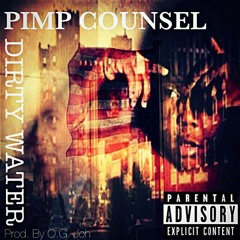 Pimp Counsel x Dirty Water x Prod By JohJoh Music