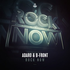Adaro & B-Front - Rock Now